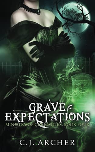 Grave Expectations (The Ministry of Curiosities, Band 4)